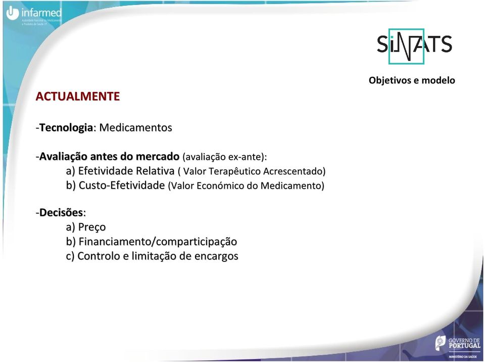 Acrescentado) b) Custo-Efetividade (Valor Económico do Medicamento)