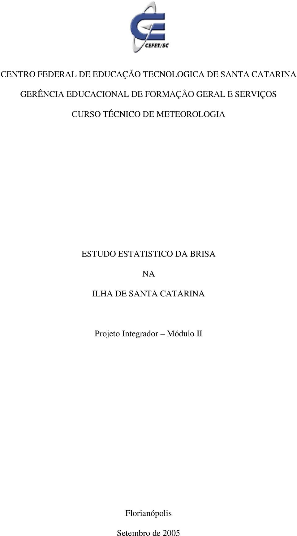 TÉCNICO DE METEOROLOGIA ESTUDO ESTATISTICO DA BRISA NA ILHA DE