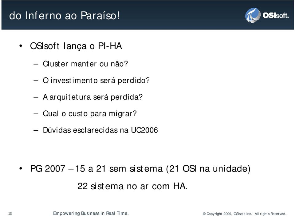 Dúvidas esclarecidas na UC2006 PG 2007 15 a 21 sem sistema (21 OSI na unidade) d 22