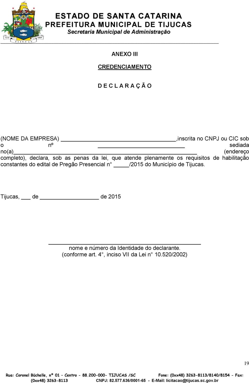 habilitação constantes do edital de Pregão Presencial n /2015 do Município de Tijucas.