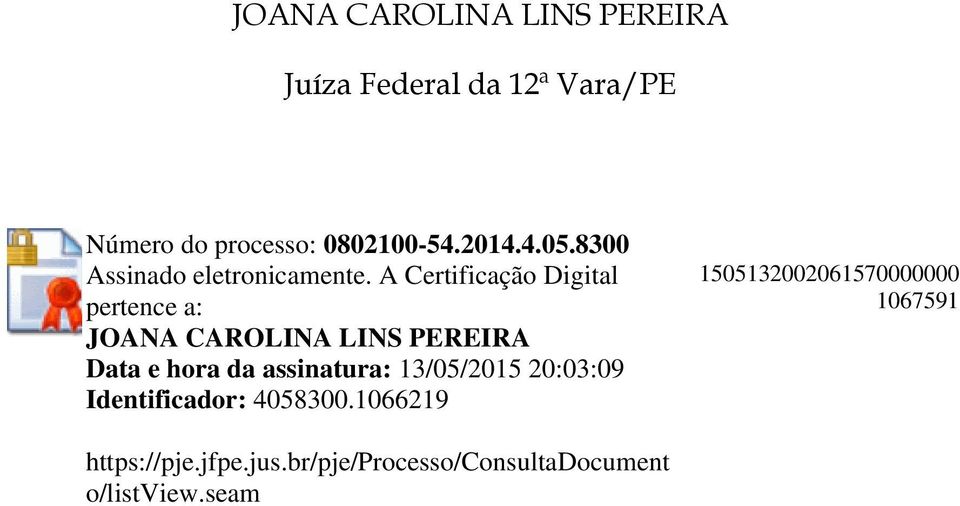 A Certificação Digital pertence a: JOANA CAROLINA LINS PEREIRA Data e hora da assinatura: