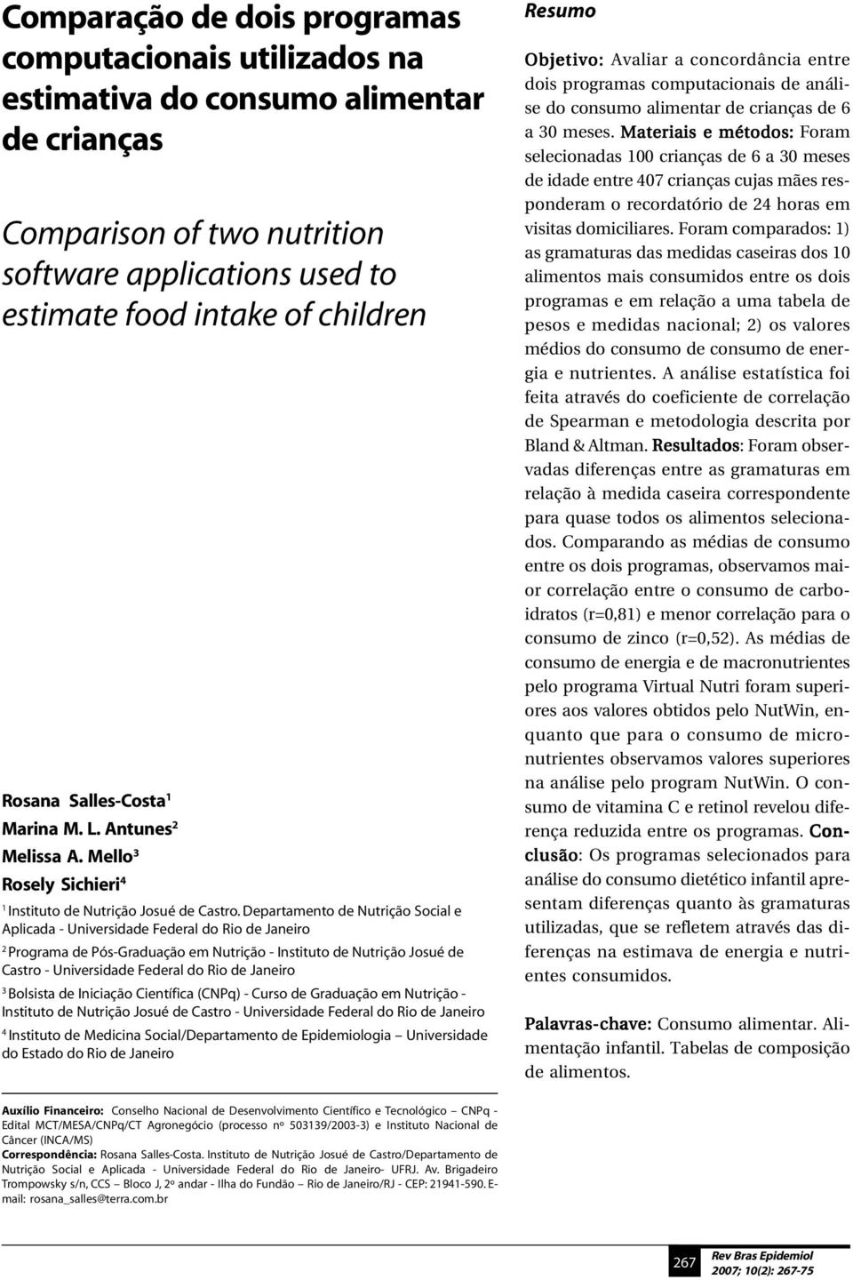 Departamento de Nutrição Social e Aplicada - Universidade Federal do Rio de Janeiro 2 Programa de Pós-Graduação em Nutrição - Instituto de Nutrição Josué de Castro - Universidade Federal do Rio de