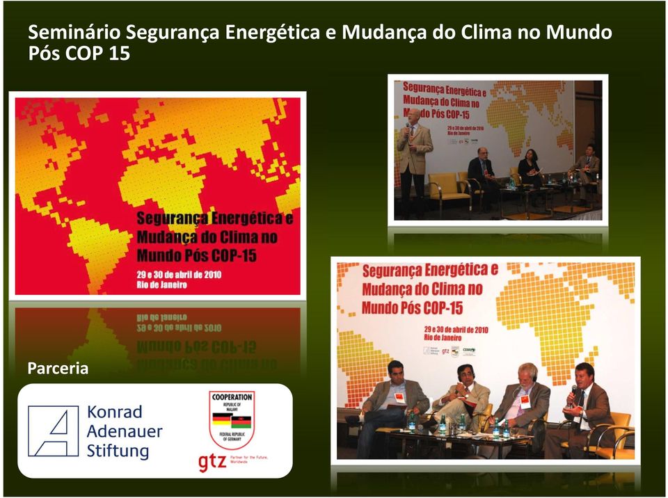 Clima no Mundo Pós COP 15 Parceiro: Konrad-Adenauer Stiftung