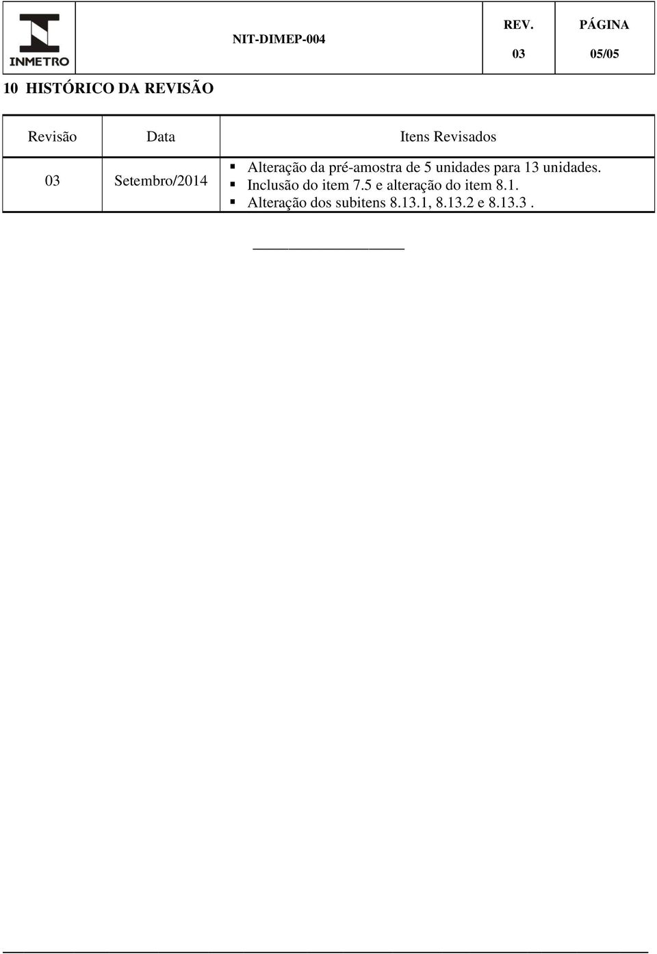 unidades para 13 unidades. Inclusão do item 7.