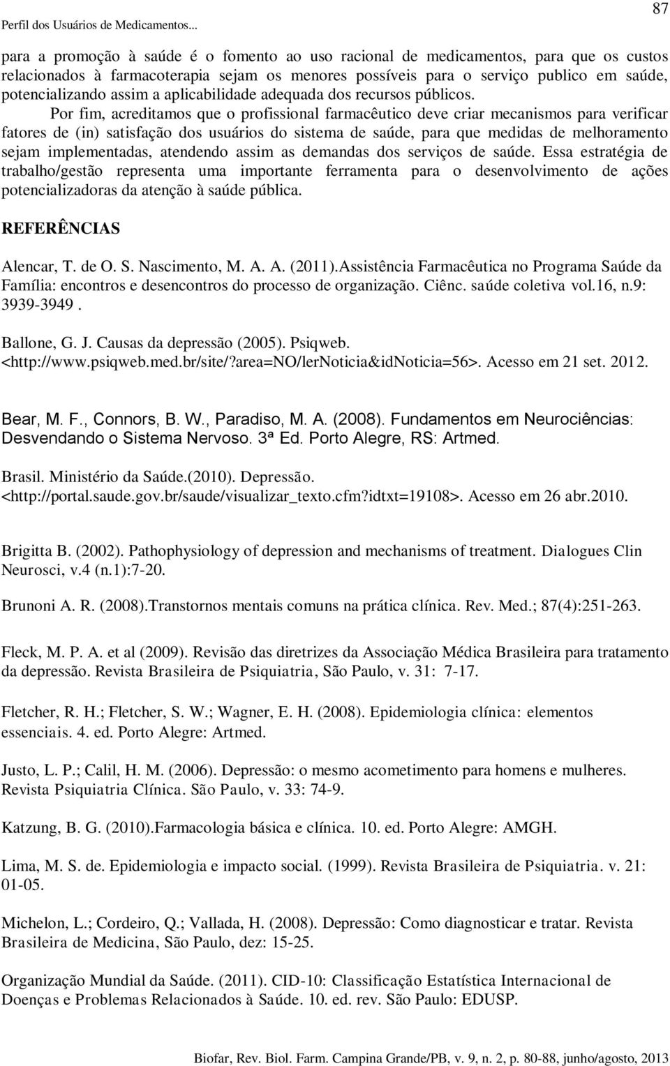 assim a aplicabilidade adequada dos recursos públicos.