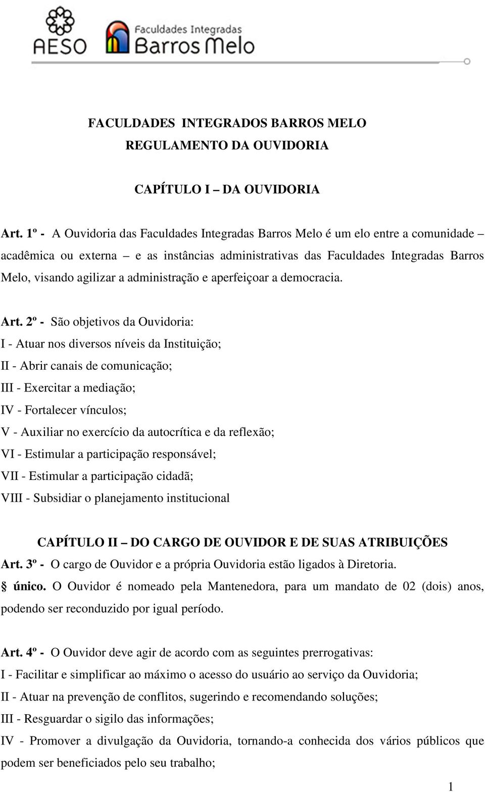 administração e aperfeiçoar a democracia. Art.