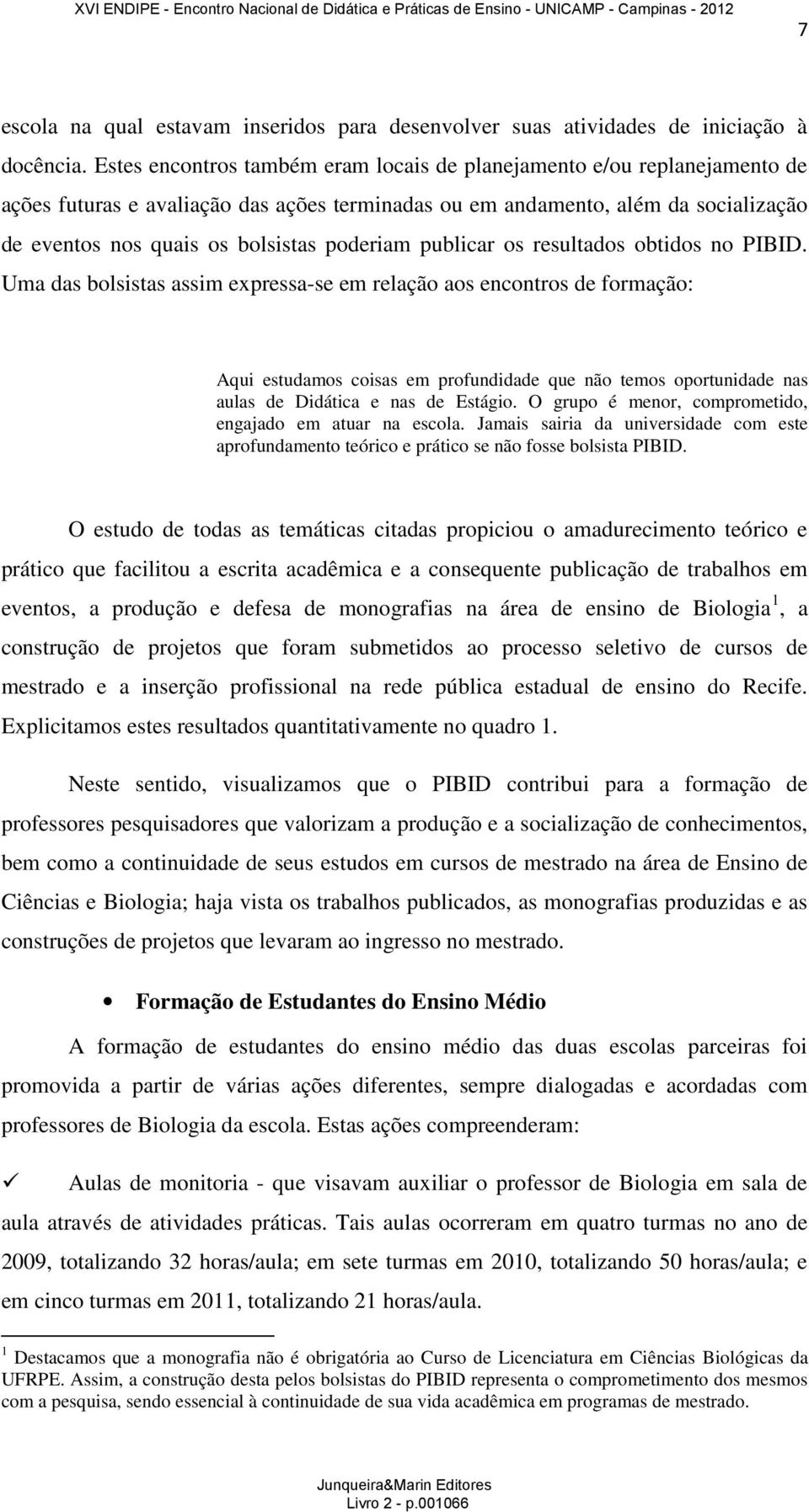 poderiam publicar os resultados obtidos no PIBID.