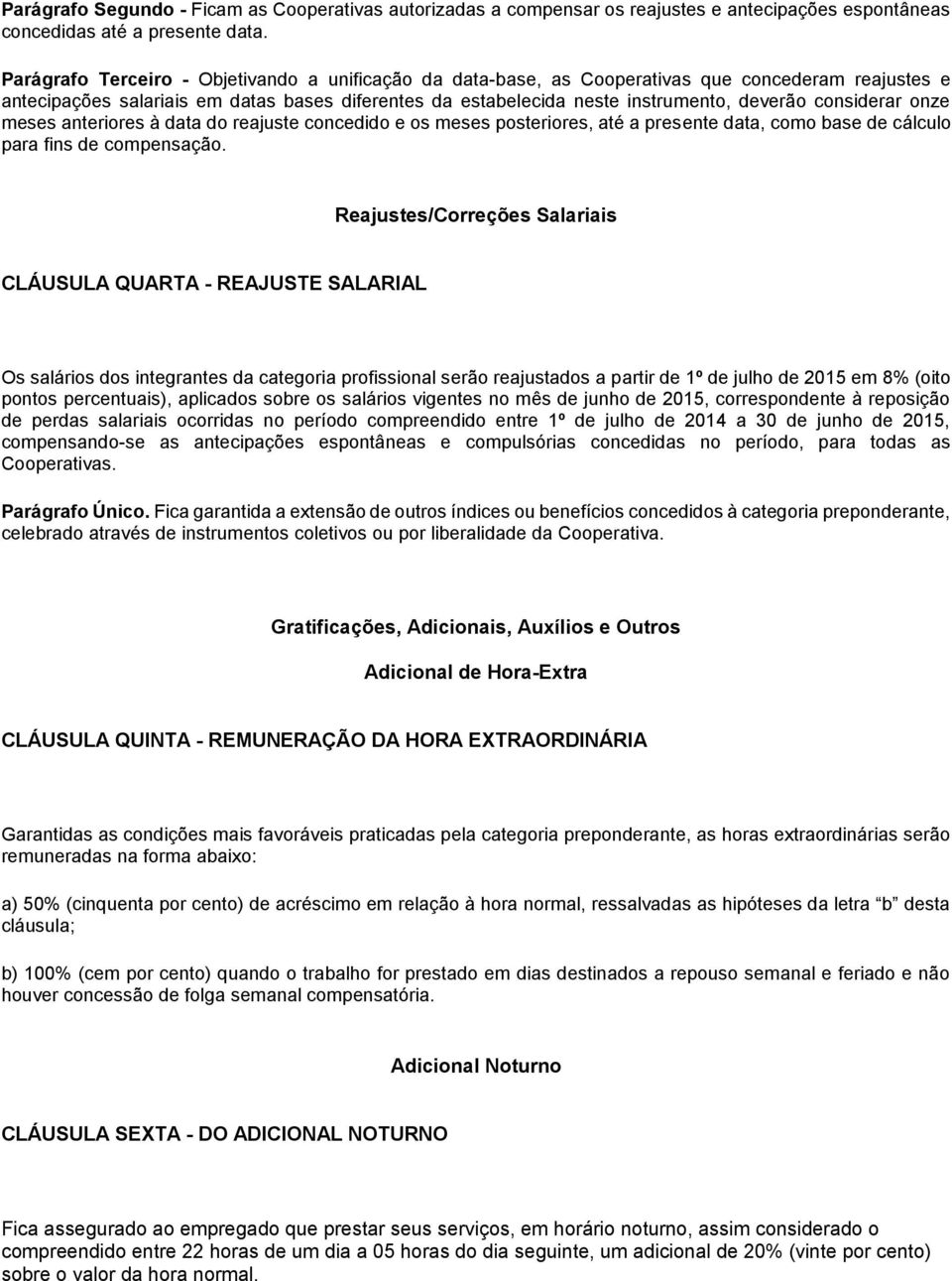 considerar onze meses anteriores à data do reajuste concedido e os meses posteriores, até a presente data, como base de cálculo para fins de compensação.