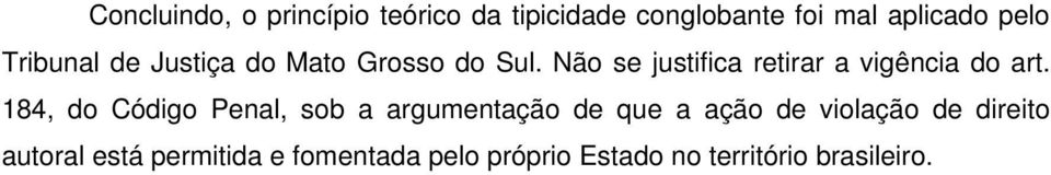 Não se justifica retirar a vigência do art.