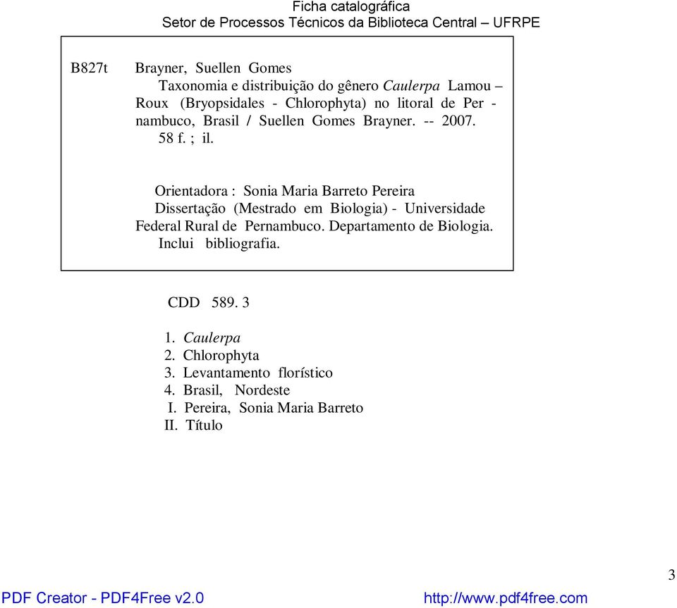 Orientadora : Sonia Maria Barreto Pereira Dissertação (Mestrado em Biologia) - Universidade Federal Rural de Pernambuco.