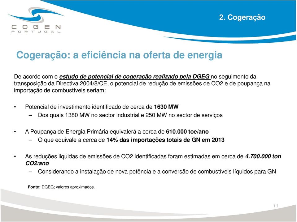 sector de serviços A Poupança de Energia Primária equivalerá a cerca de 610.
