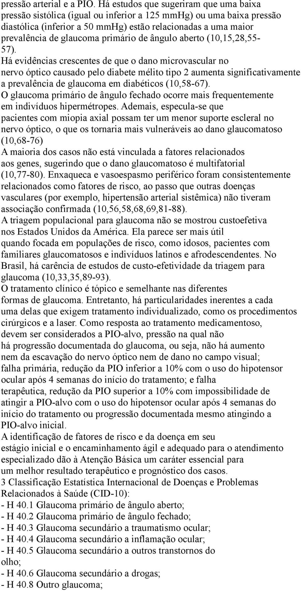 primário de ângulo aberto (10,15,28,55-57).