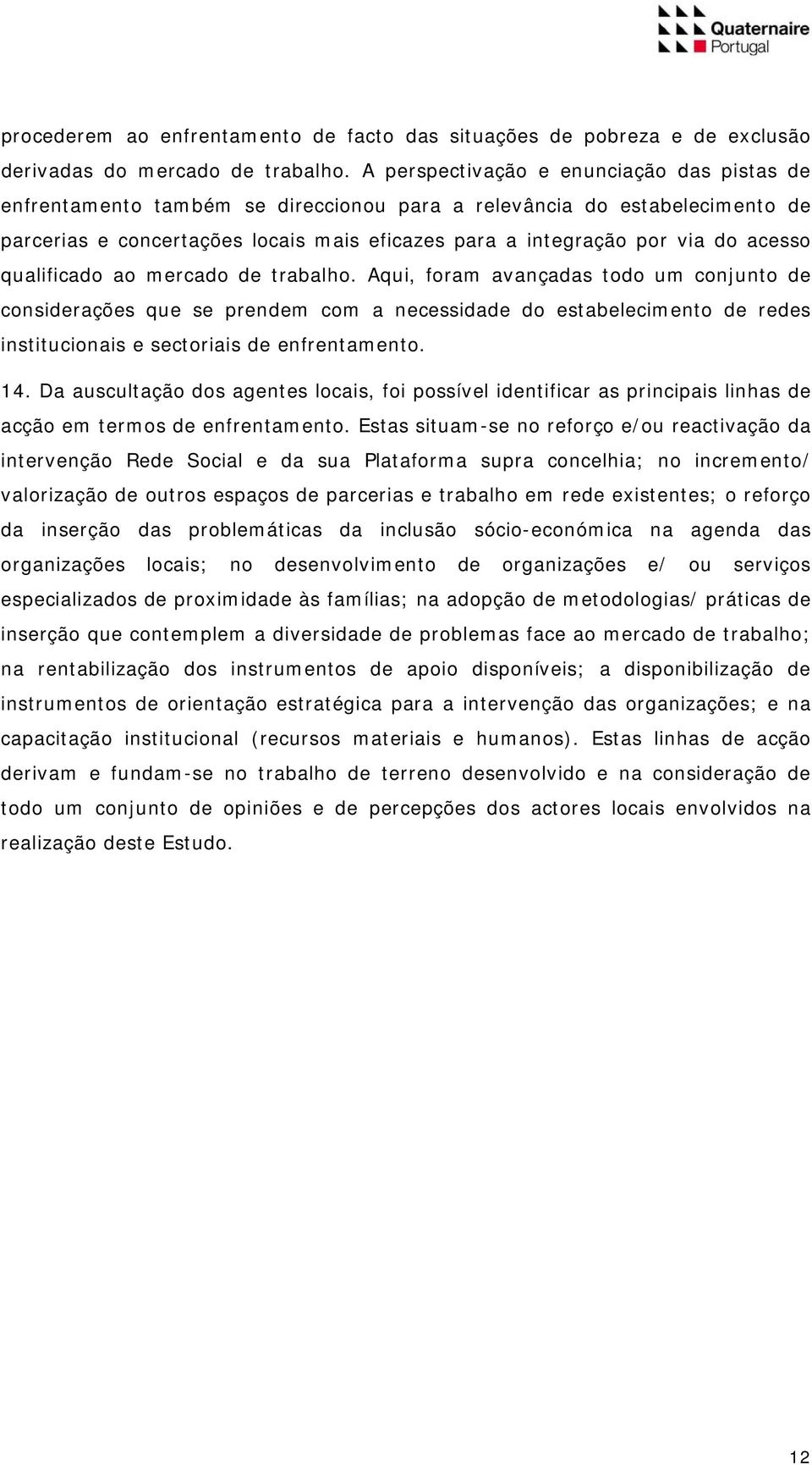 acesso qualificado ao mercado de trabalho.