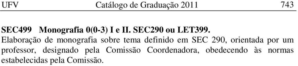 Elaboração de monografia sobre tema definido em SEC 290,