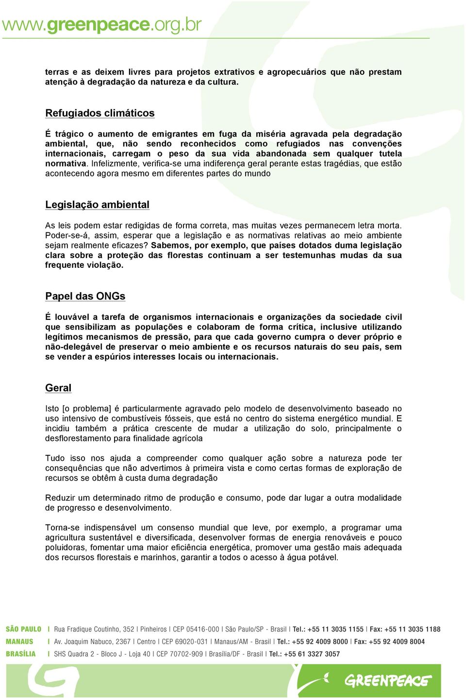 peso da sua vida abandonada sem qualquer tutela normativa.