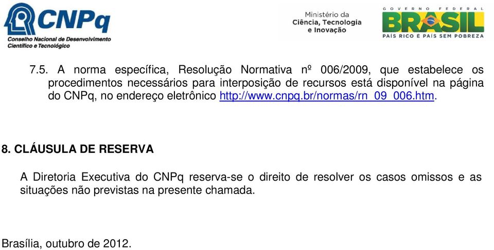 cnpq.br/normas/rn_09_006.htm. 8.