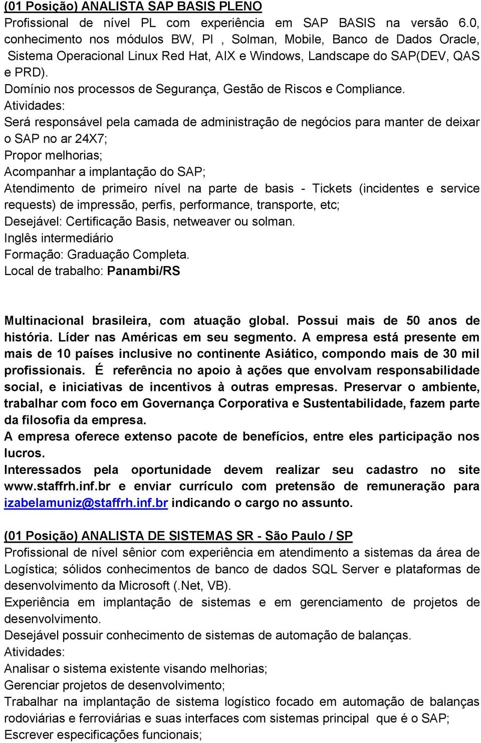 Domínio nos processos de Segurança, Gestão de Riscos e Compliance.