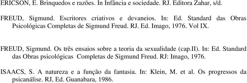 Vol IX. FREUD, Sigmund. Os três ensaios sobre a teoria da sexualidade (cap.ii). In: Ed.