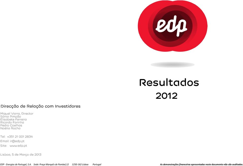 pt Site: www.edp.pt Lisboa, 5 de Março de 2013 EDP Energias de Portugal, S.A.