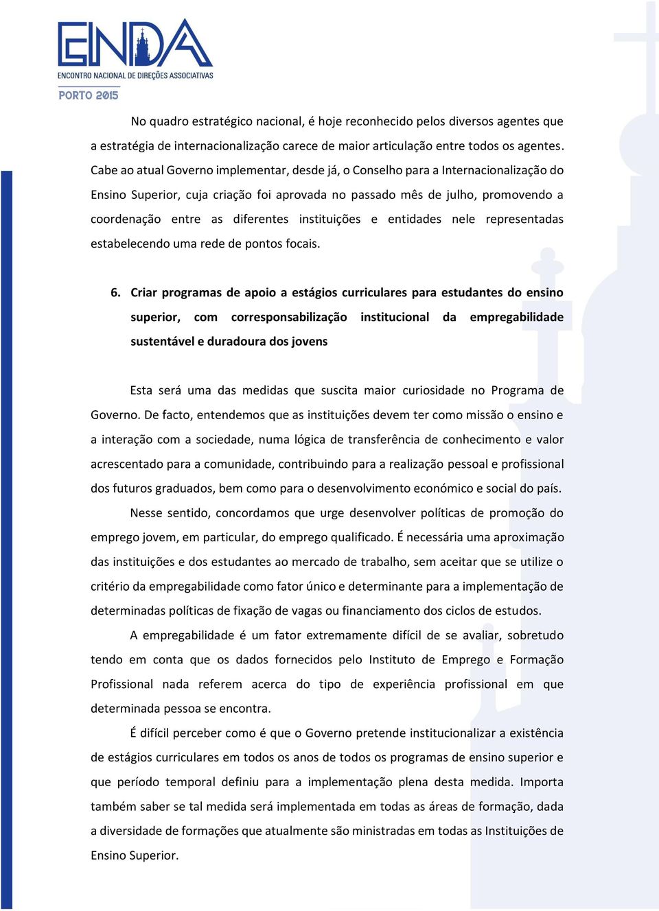 instituições e entidades nele representadas estabelecendo uma rede de pontos focais. 6.