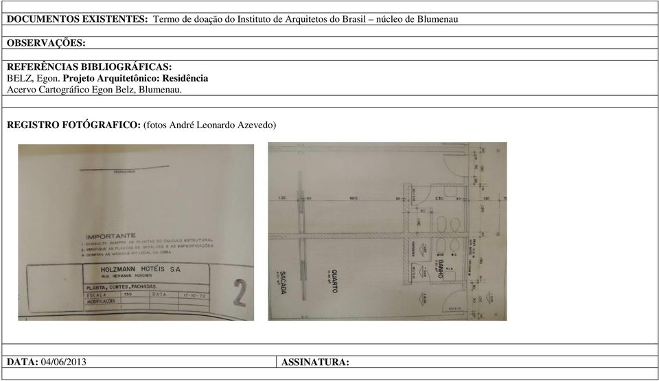 Projeto Arquitetônico: Residência Acervo Cartográfico Egon Belz, Blumenau.