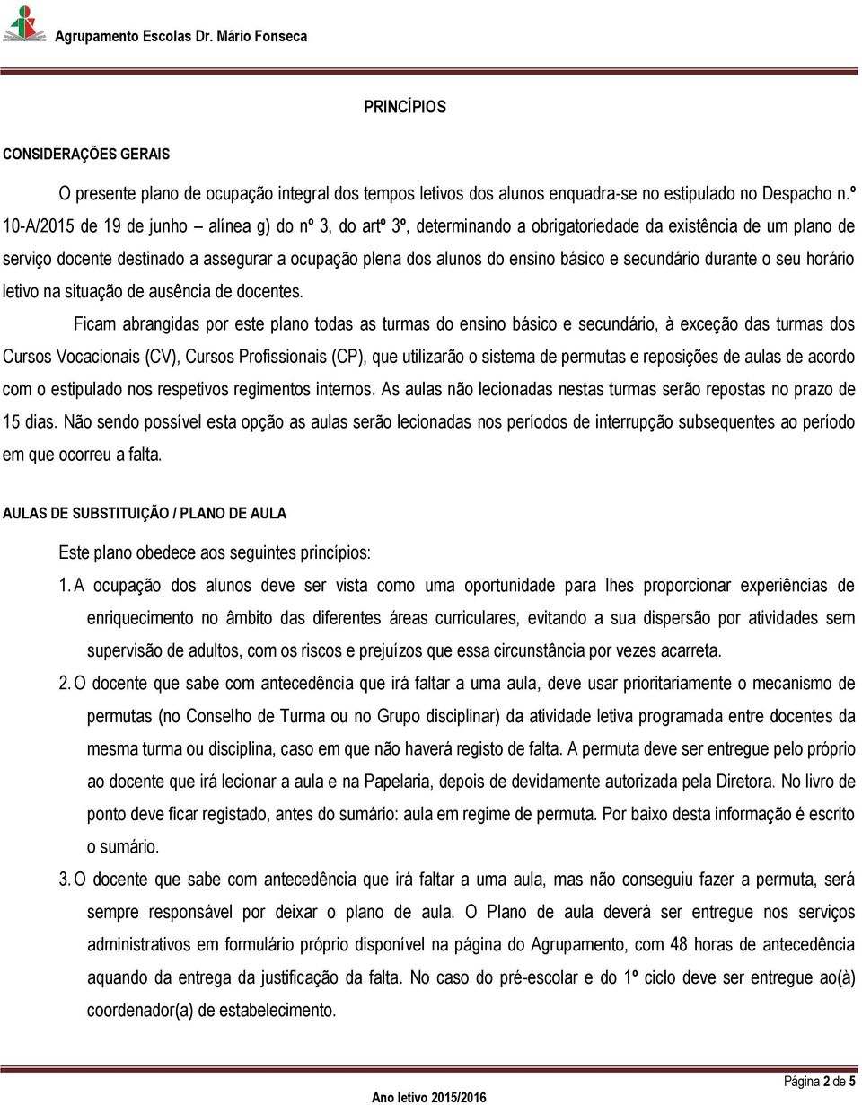 básico e secundário durante o seu horário letivo na situação de ausência de docentes.