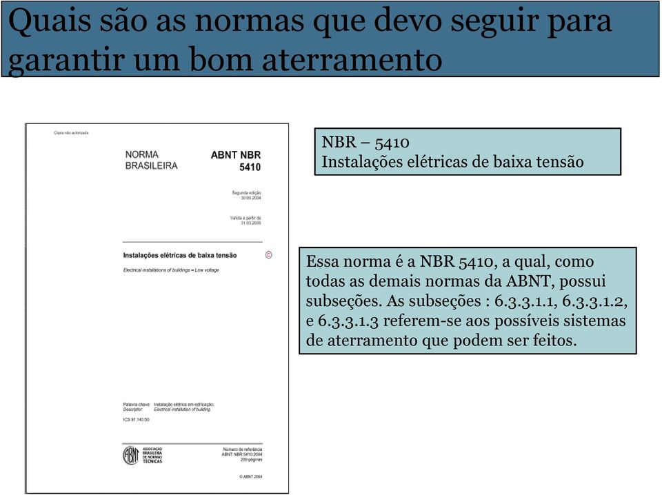 todas as demais normas da ABNT, possui subseções. As subseções : 6.3.3.1.1, 6.3.3.1.2, e 6.