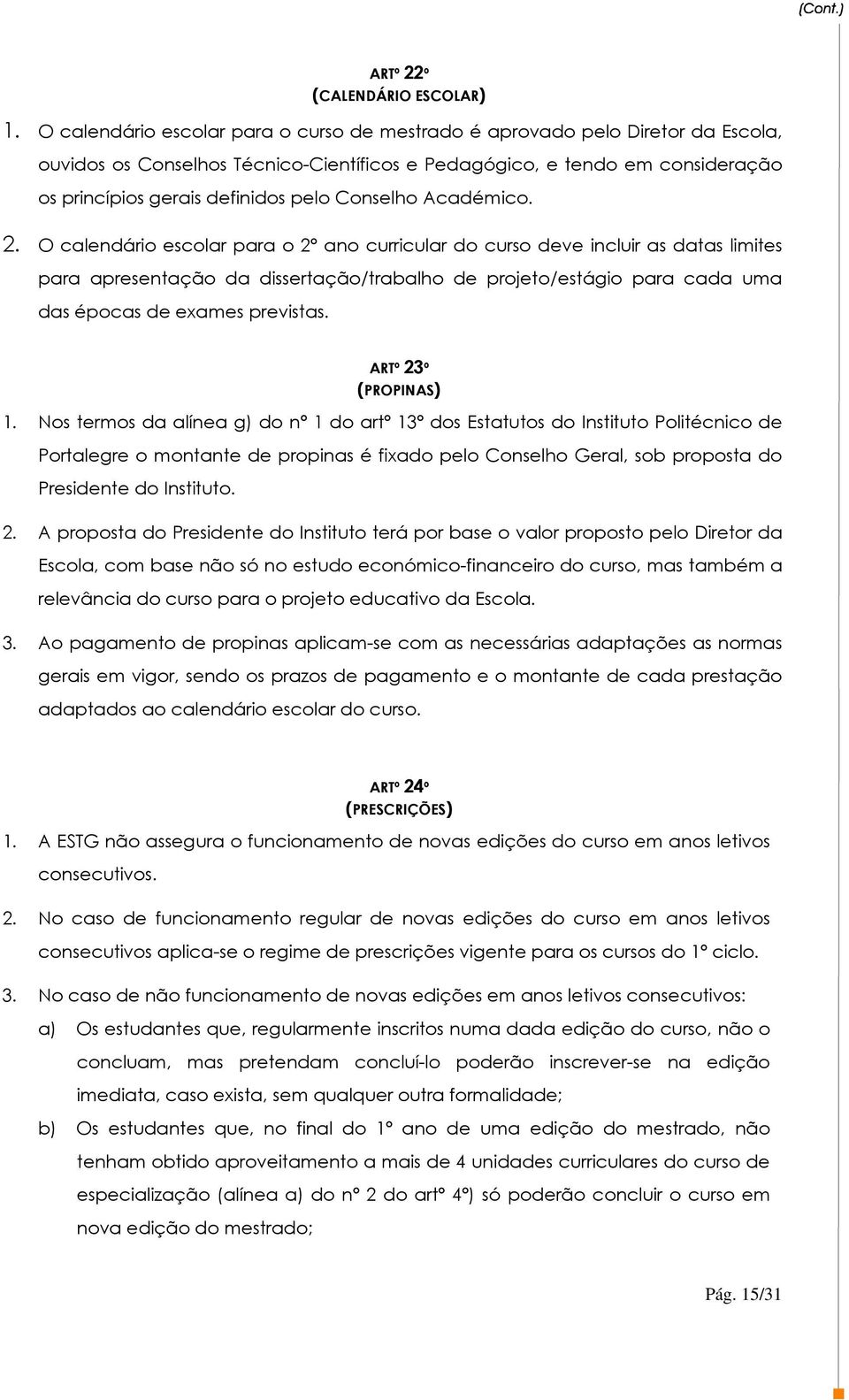 Conselho Académico. 2.