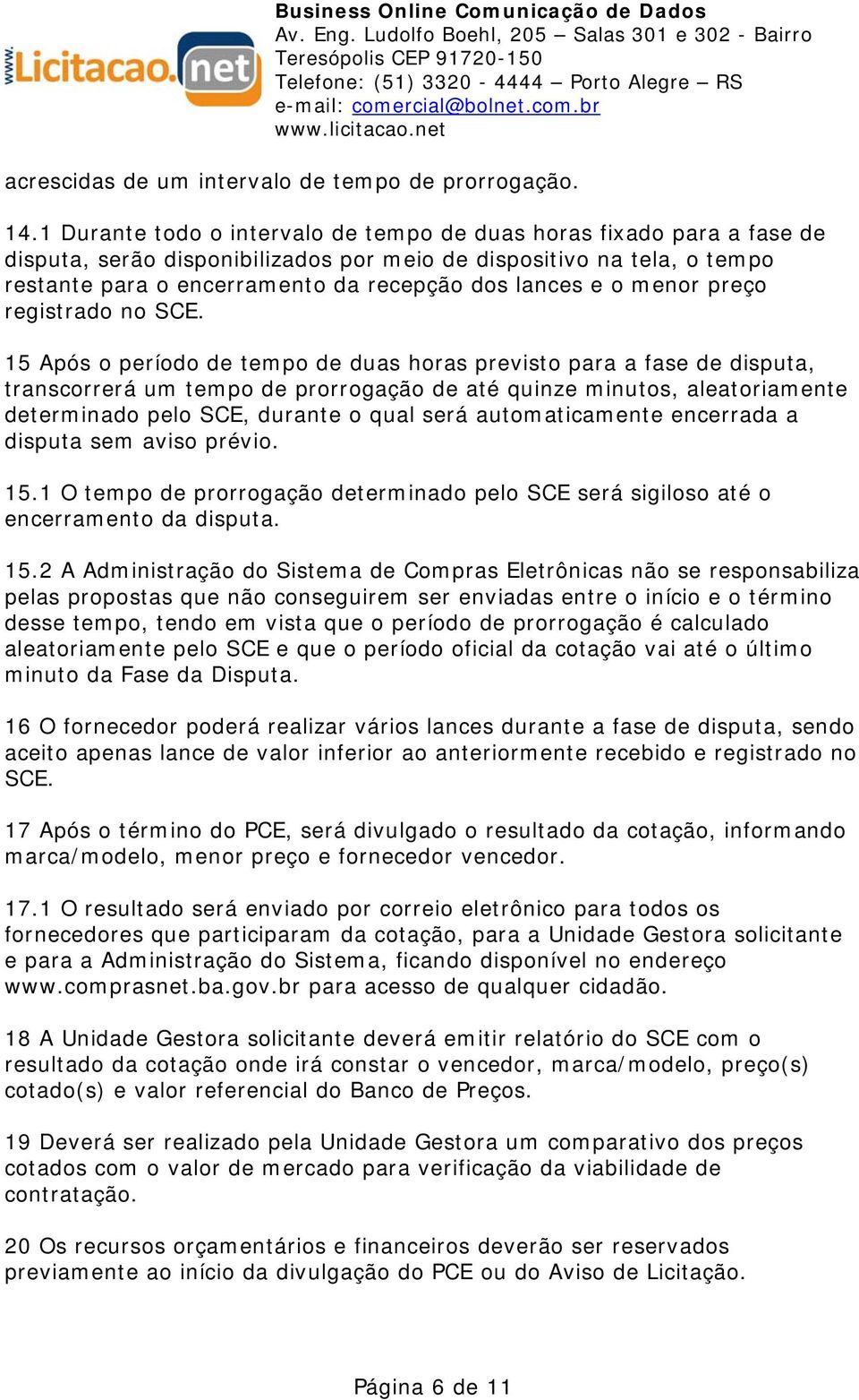 o menor preço registrado no SCE.