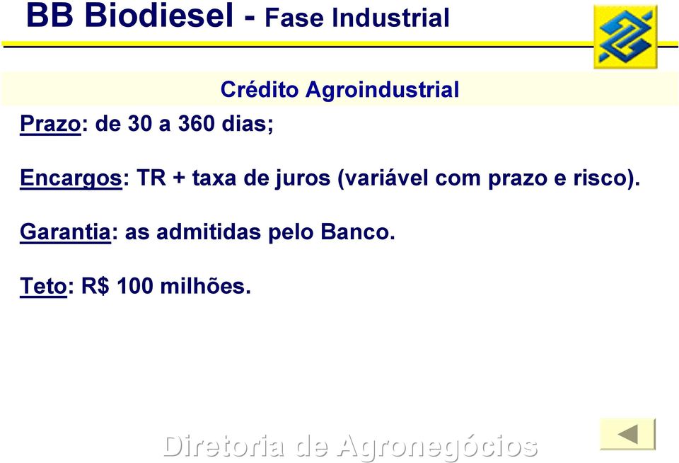 Encargos: TR + taxa de juros (variável com prazo