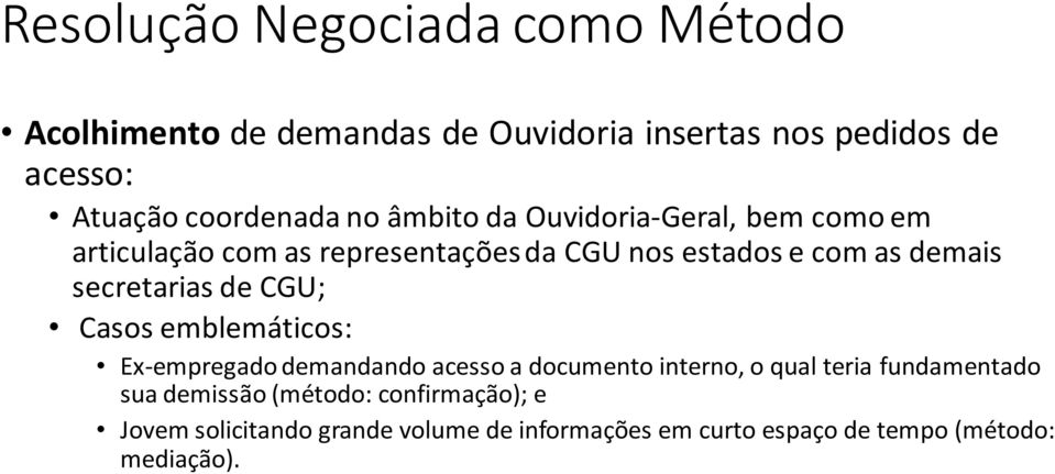 secretarias de CGU; Casos emblemáticos: Ex-empregado demandando acesso a documento interno, o qual teria fundamentado