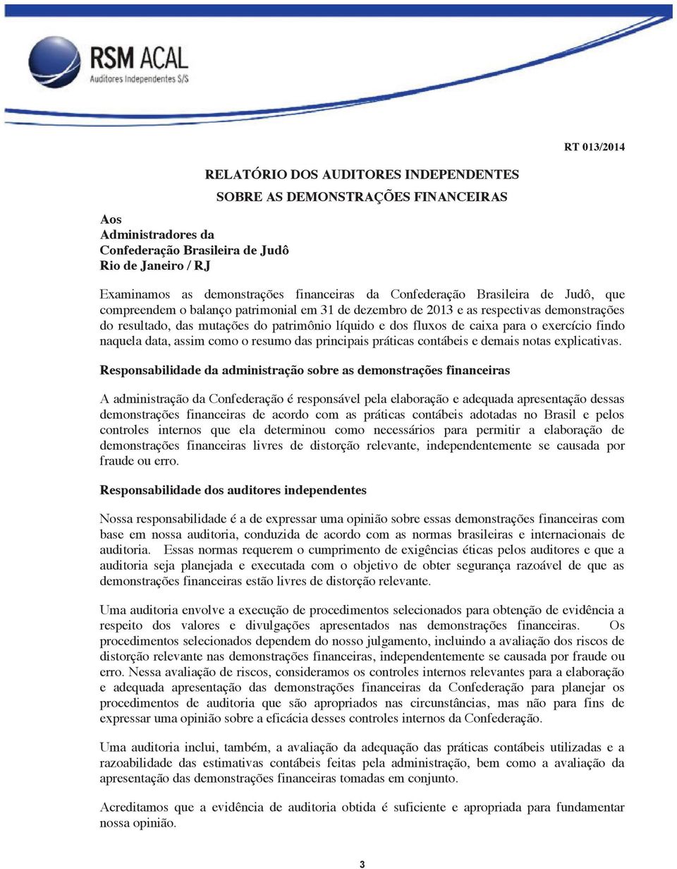 caixa para o exercício findo naquela data, assim como o resumo das principais práticas contábeis e demais notas explicativas.