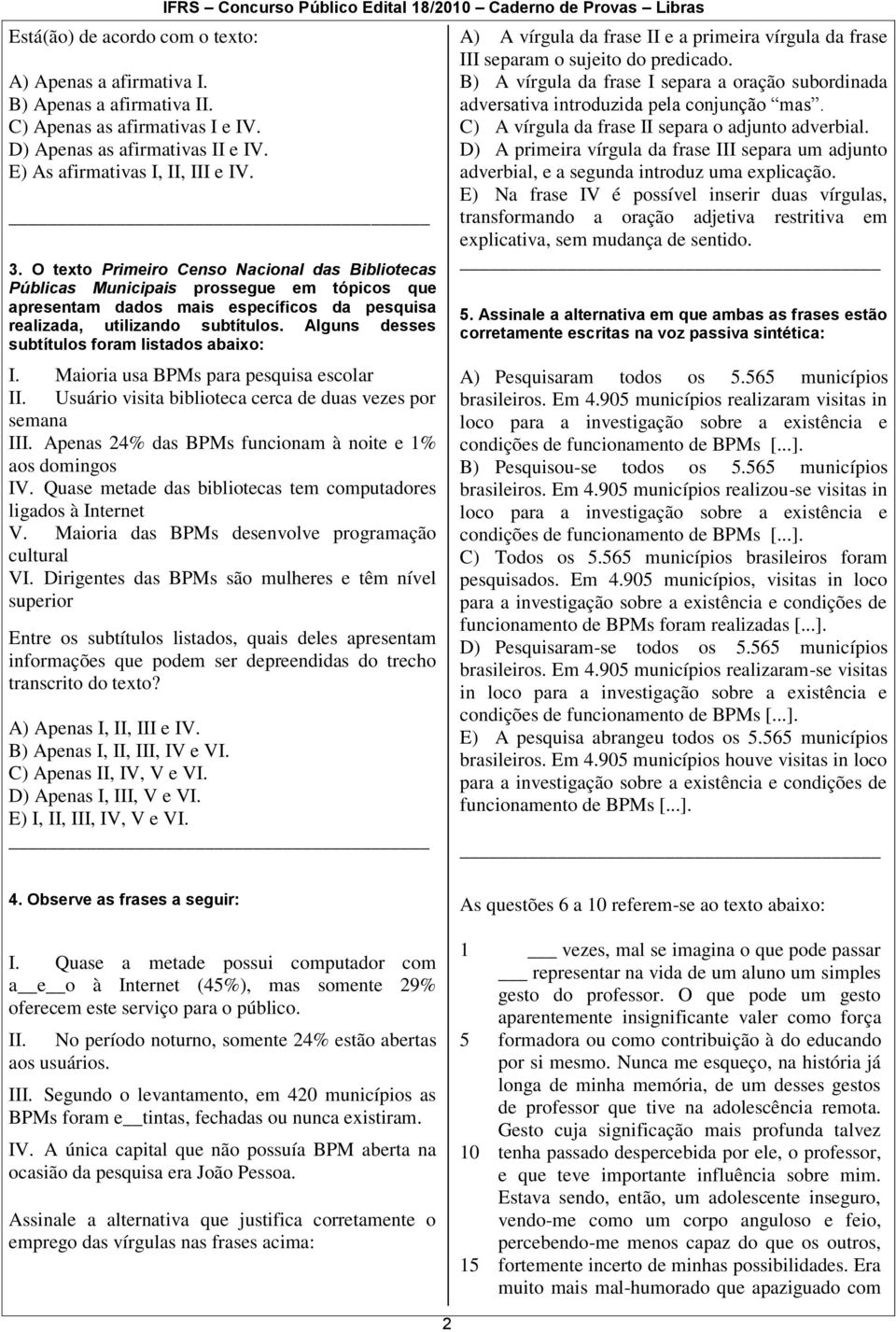 O texto Primeiro Censo Nacional das Bibliotecas Públicas Municipais prossegue em tópicos que apresentam dados mais específicos da pesquisa realizada, utilizando subtítulos.