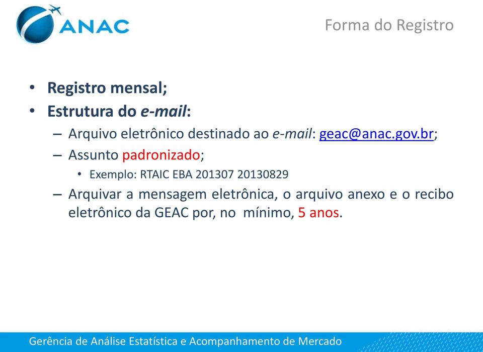 br; Assunto padronizado; Exemplo: RTAIC EBA 201307 20130829