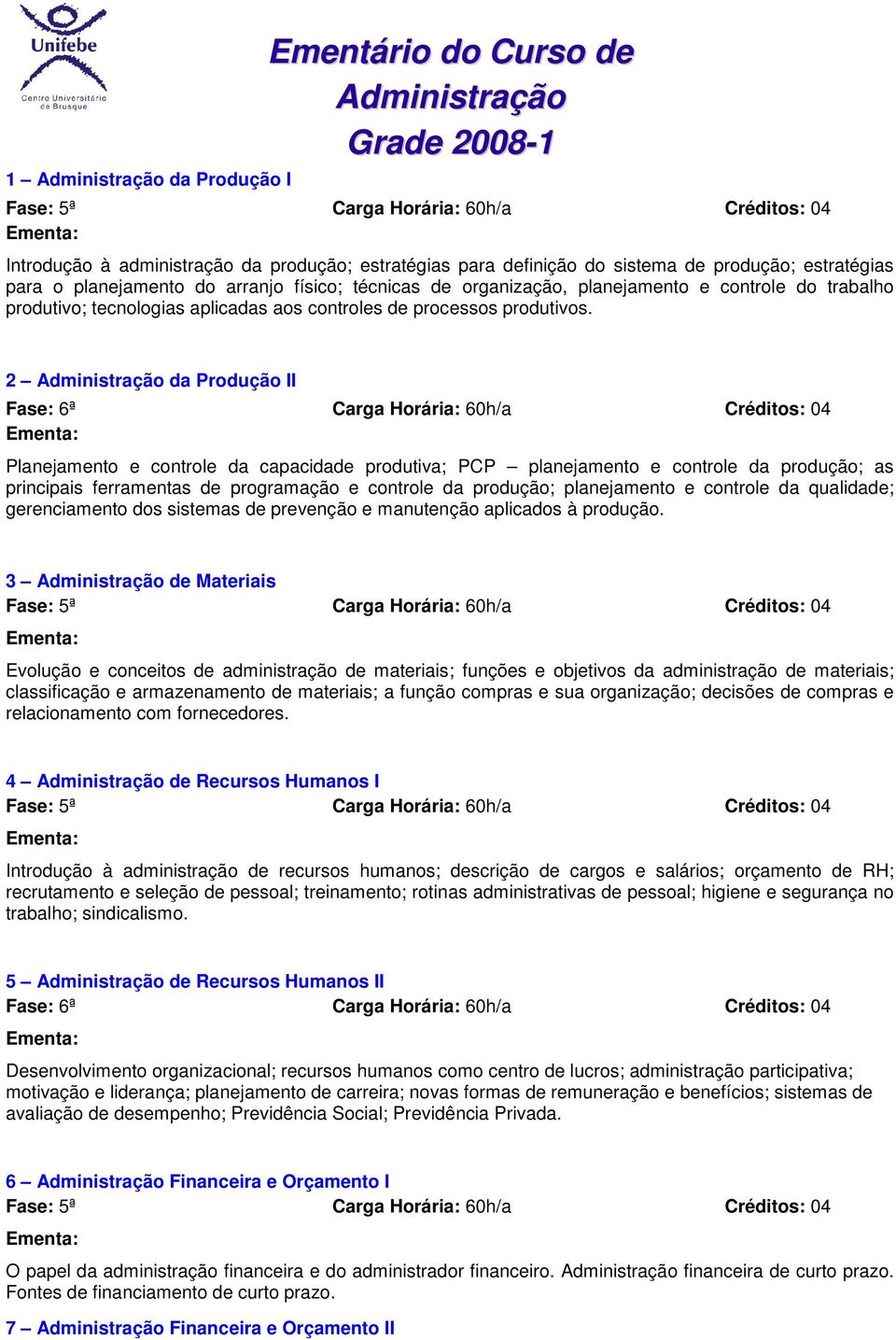 2 da Produção II Planejamento e controle da capacidade produtiva; PCP planejamento e controle da produção; as principais ferramentas de programação e controle da produção; planejamento e controle da