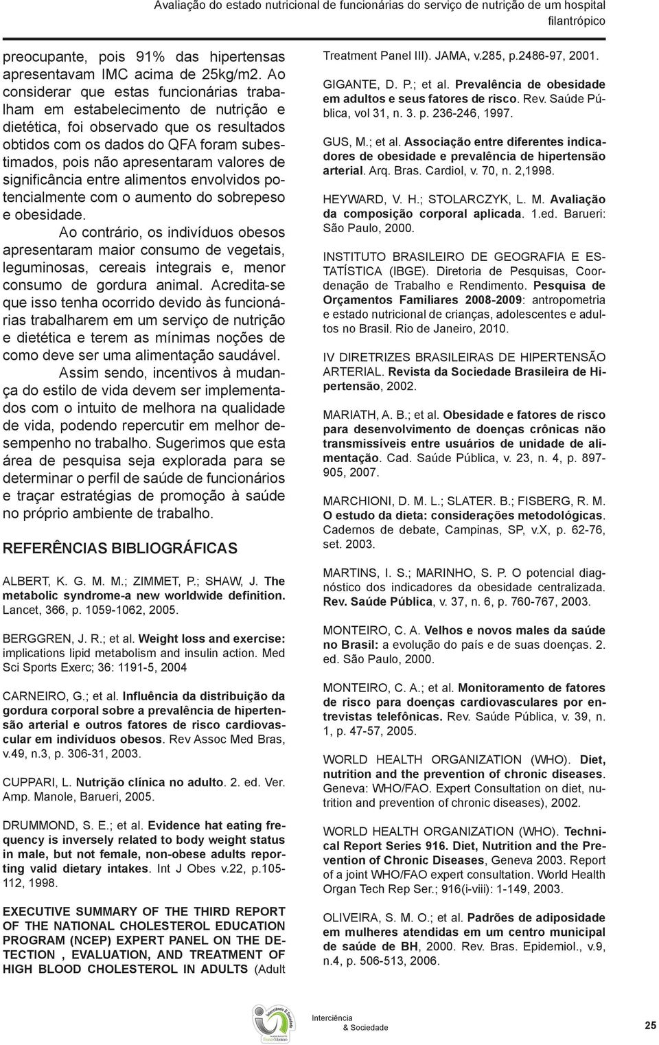 valores de significância entre alimentos envolvidos potencialmente com o aumento do sobrepeso e obesidade.