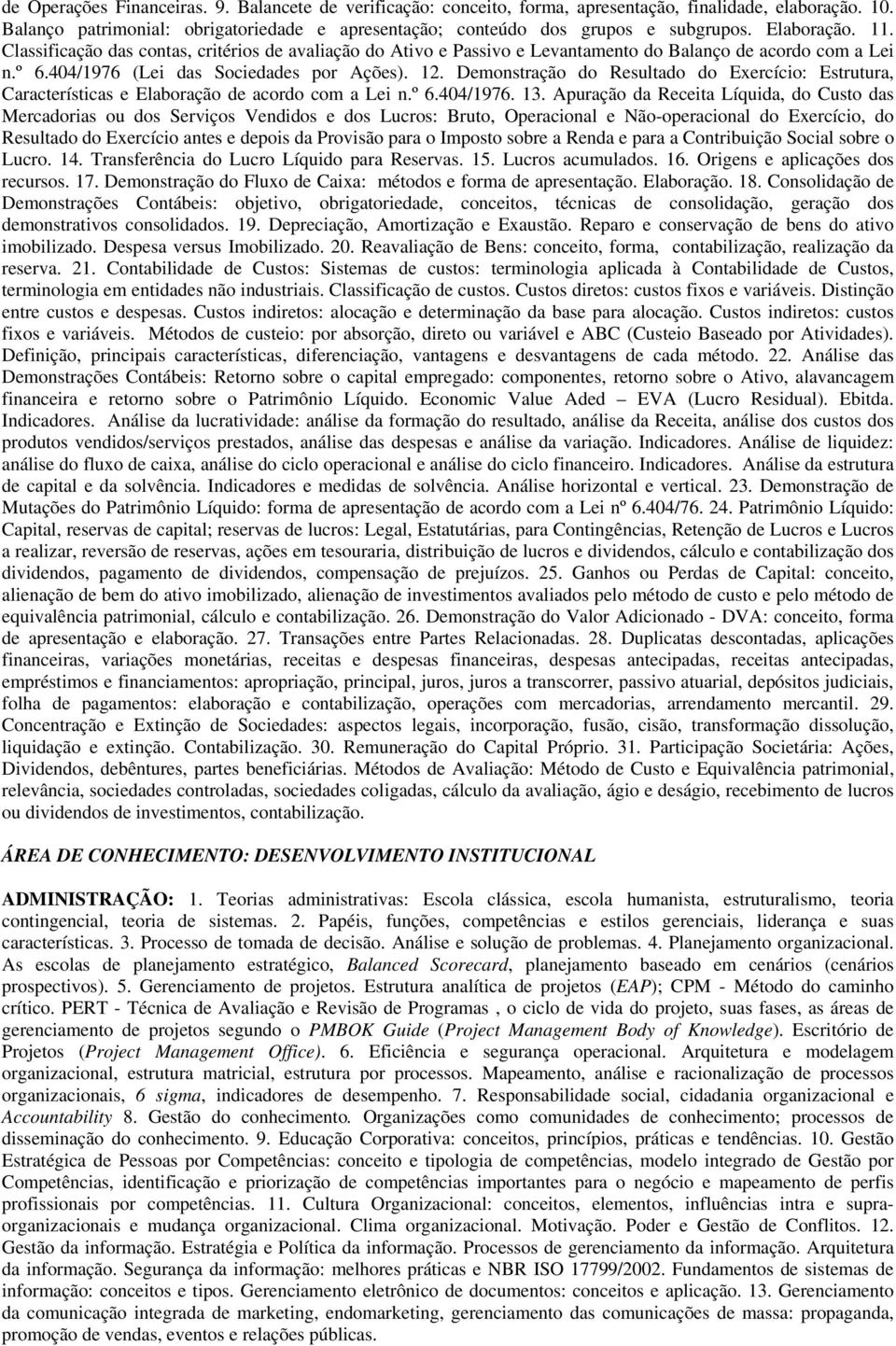 Demonstração do Resultado do Exercício: Estrutura, Características e Elaboração de acordo com a Lei n.º 6.404/1976. 13.