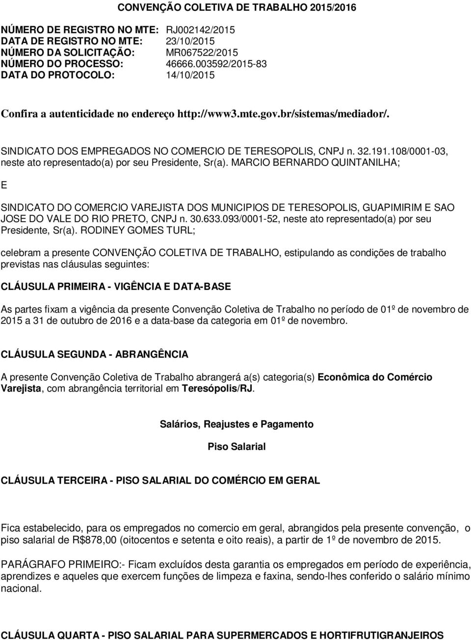 108/0001-03, neste ato representado(a) por seu Presidente, Sr(a).