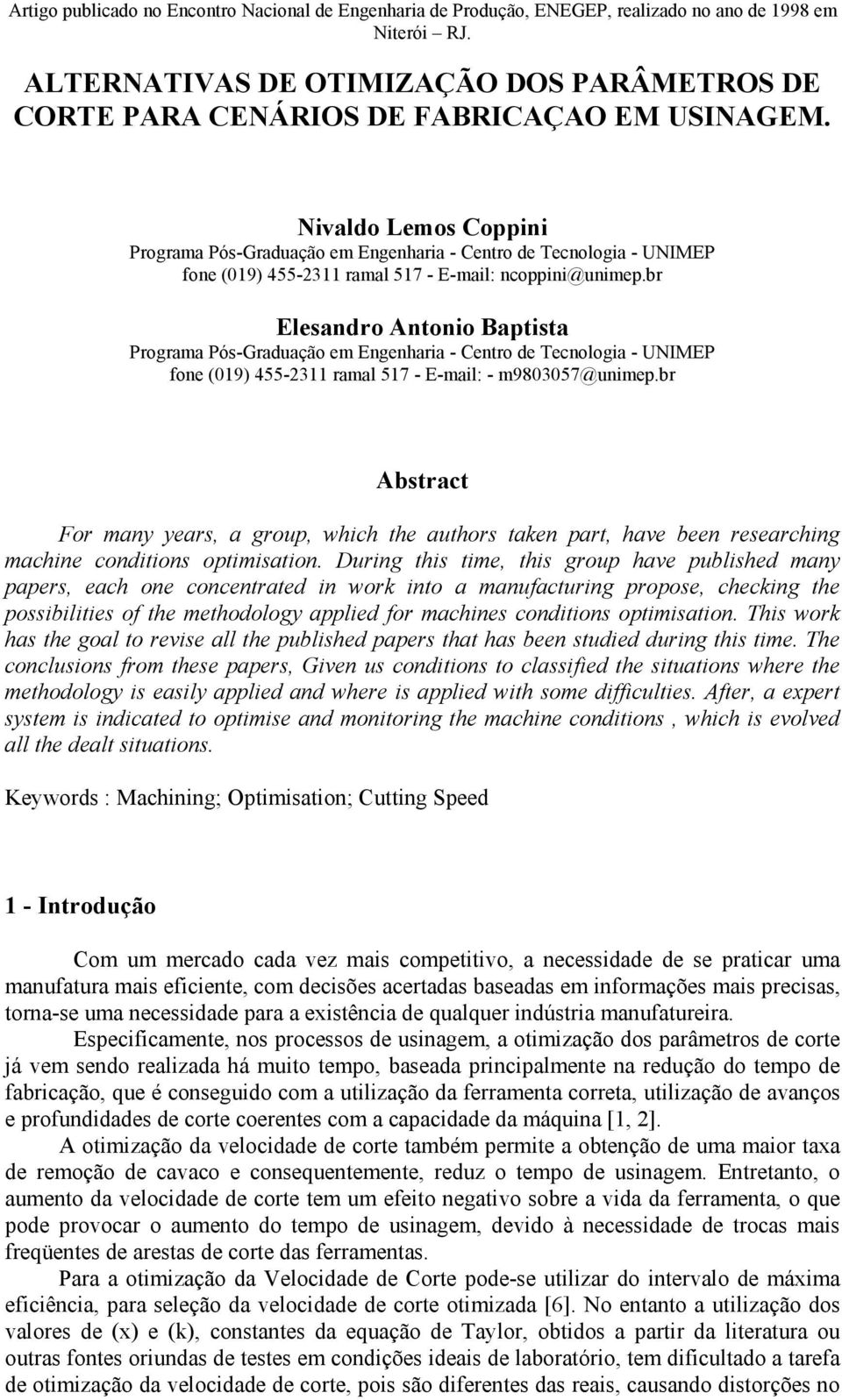 br Elesandro Antonio Baptista Programa Pós-Graduação em Engenharia - Centro de Tecnologia - UNIMEP fone (019) 455-2311 ramal 517 - E-mail: - m9803057@unimep.