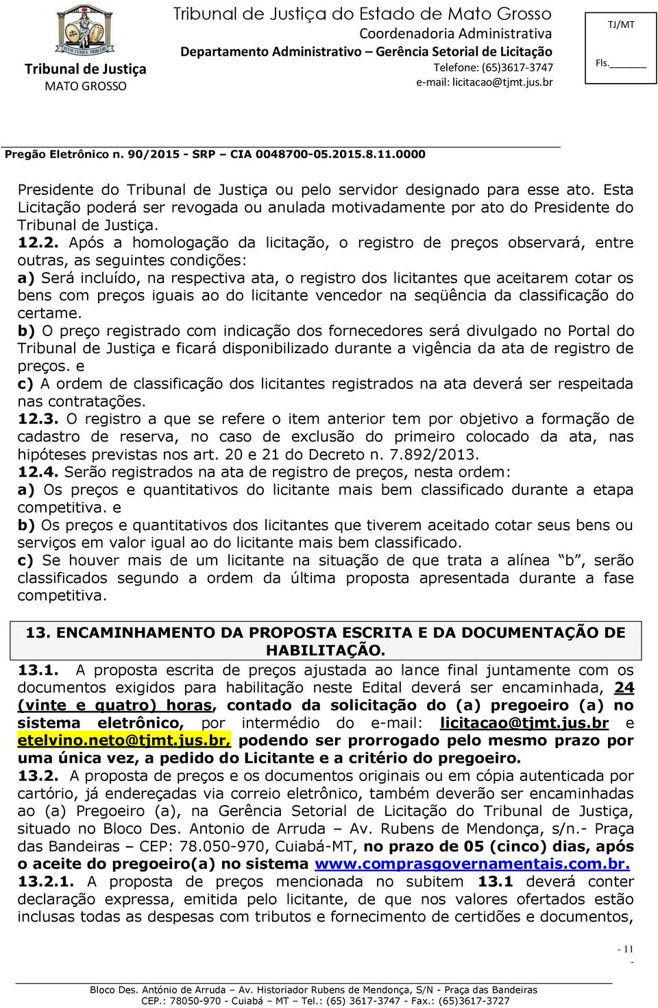 com preços iguais ao do licitante vencedor na seqüência da classificação do certame.