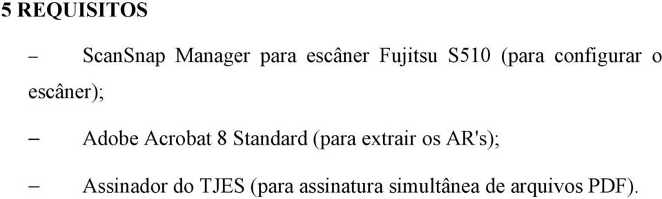 Acrobat 8 Standard (para extrair os AR's);