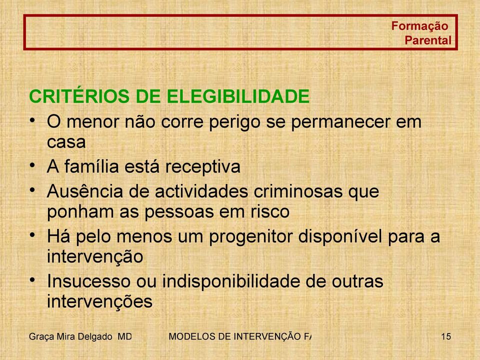 pelo menos um progenitor disponível para a intervenção Insucesso ou