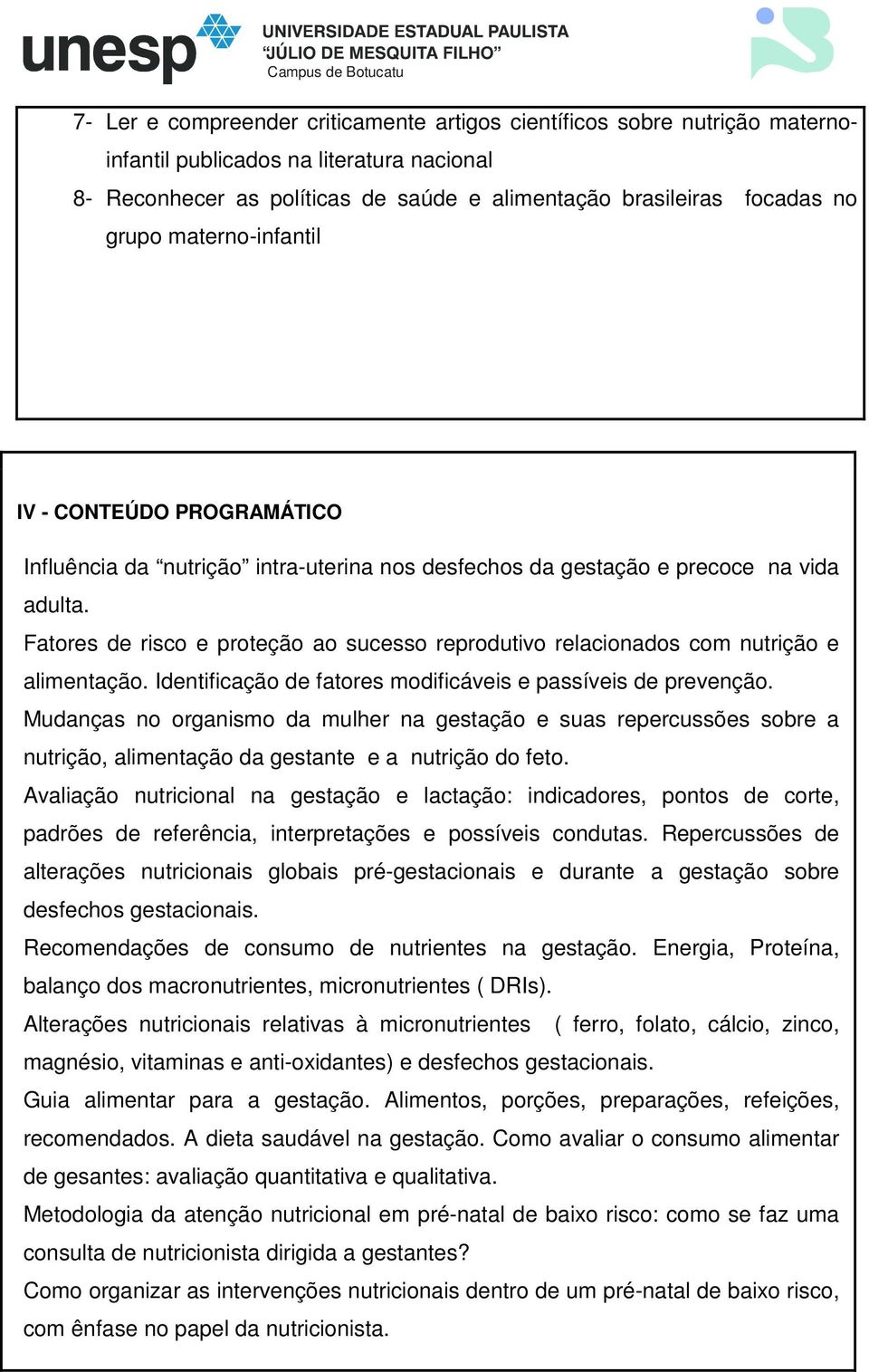 Fatores de risco e proteção ao sucesso reprodutivo relacionados com nutrição e alimentação. Identificação de fatores modificáveis e passíveis de prevenção.