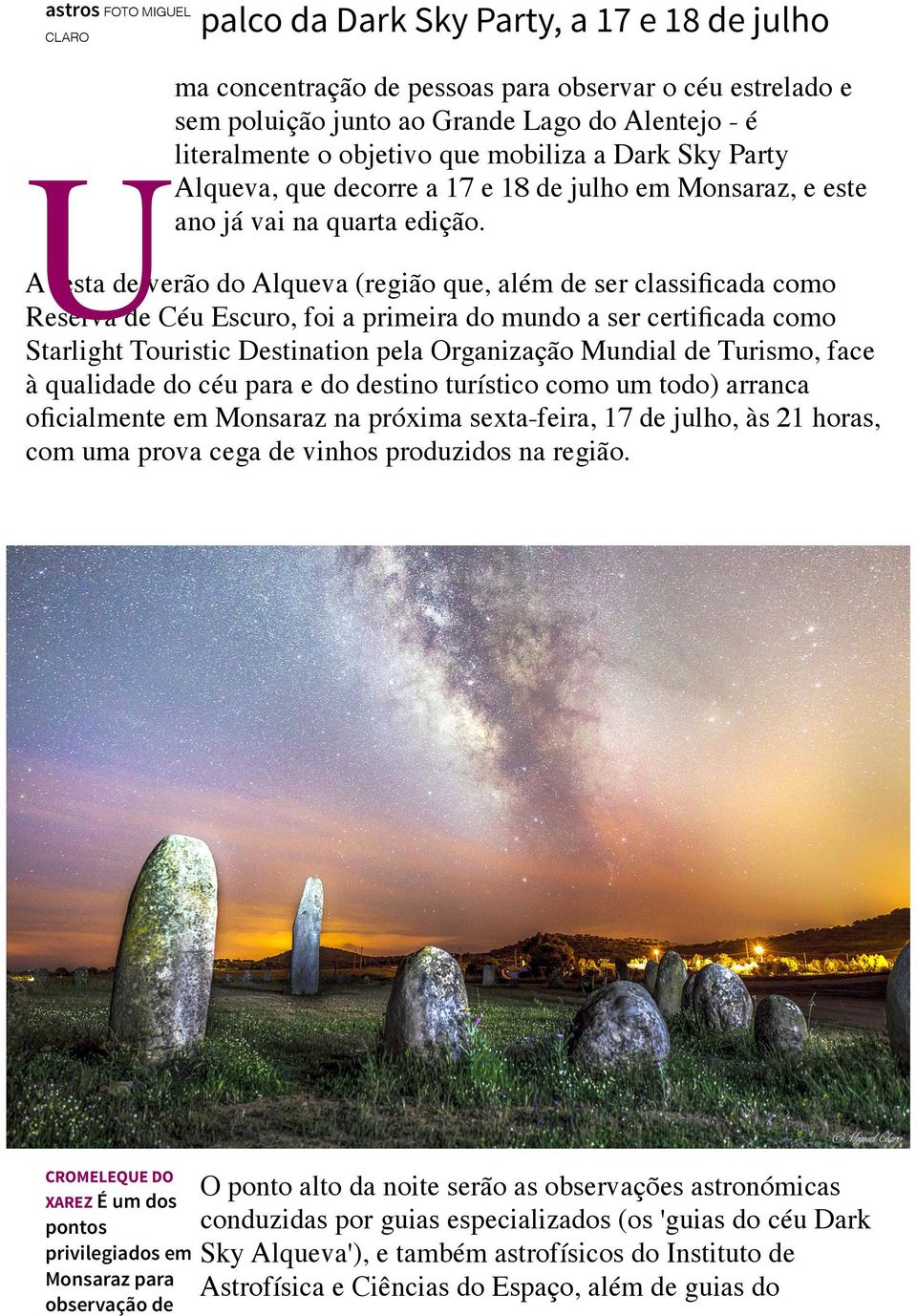 A festa de verão do Alqueva (região que, além de ser classificada como Reserva de Céu Escuro, foi a primeira do mundo a ser certificada como Starlight Touristic Destination pela Organização Mundial