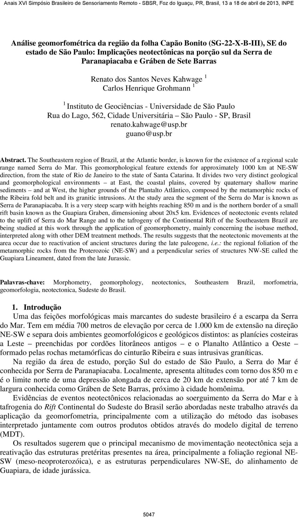 br guano@usp.br Abstract. The Southeastern region of Brazil, at the Atlantic border, is known for the existence of a regional scale range named Serra do Mar.