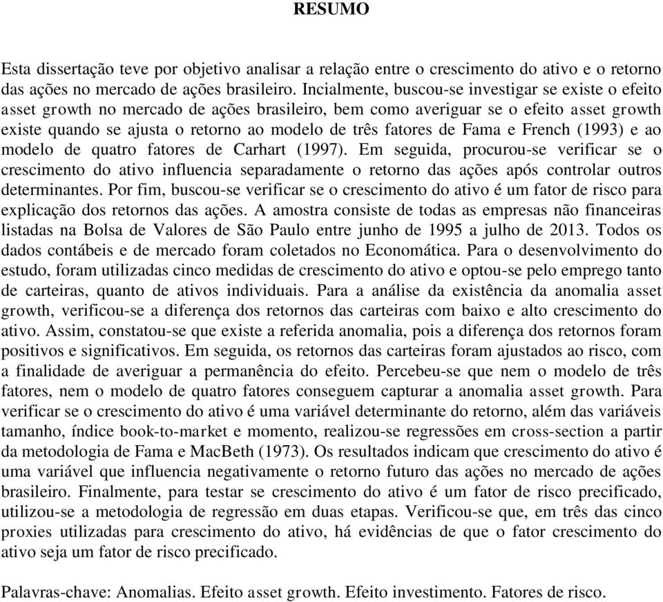 fatores de Fama e French (1993) e ao modelo de quatro fatores de Carhart (1997).