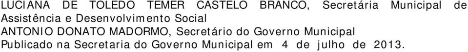 ANTONIO DONATO MADORMO, Secretário do Governo Municipal