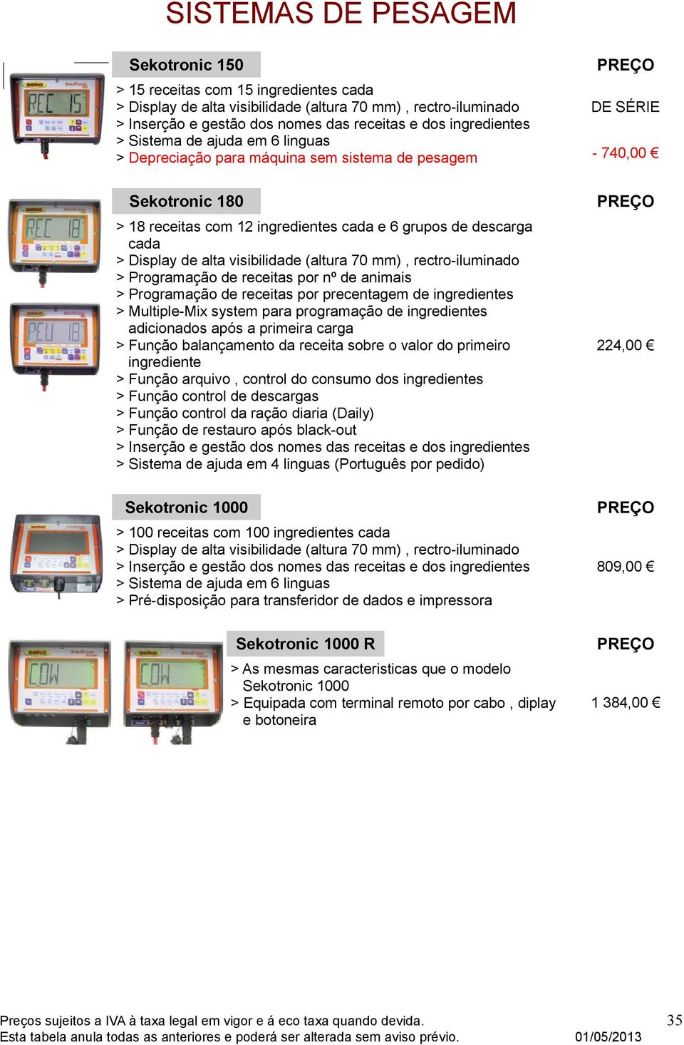 ingredientes adicionados após a primeira carga > Função balançamento da receita sobre o valor do primeiro ingrediente > Função arquivo, control do consumo dos ingredientes > Função control de