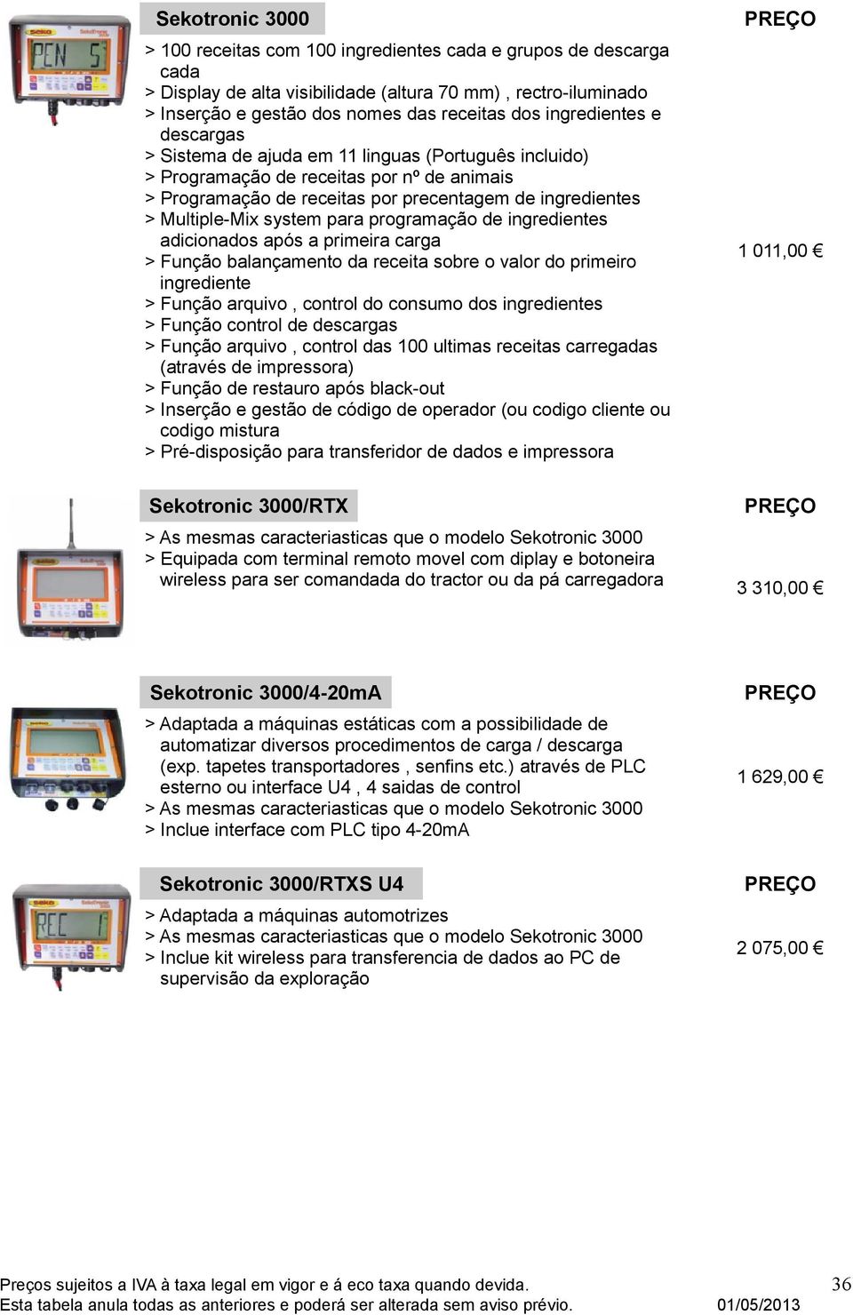 carga > Função balançamento da receita sobre o valor do primeiro ingrediente > Função arquivo, control do consumo dos ingredientes > Função control de descargas > Função arquivo, control das 100