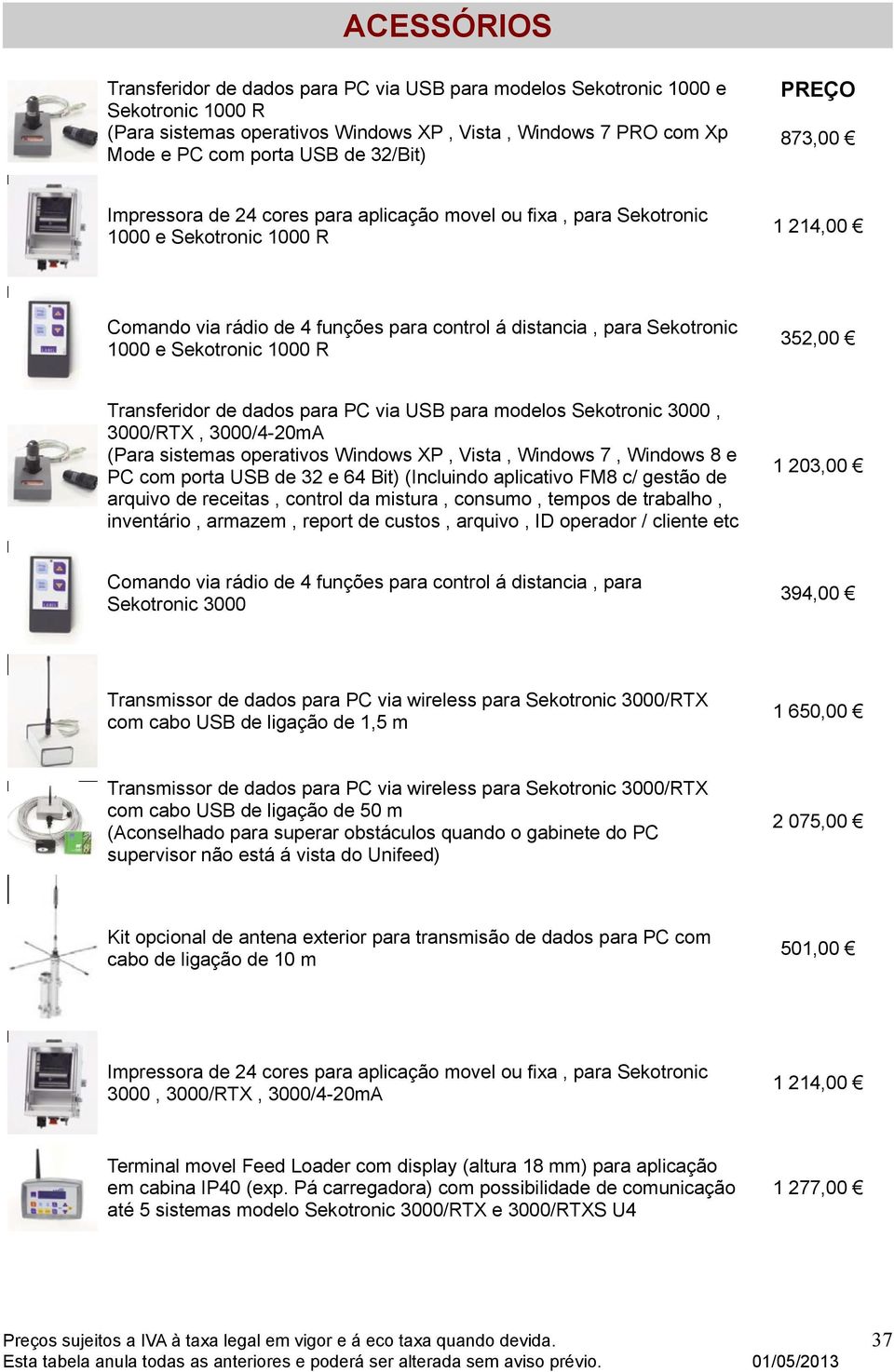 Sekotronic 1000 R 352,00 Transferidor de dados para PC via USB para modelos Sekotronic 3000, 3000/RTX, 3000/4-20mA (Para sistemas operativos Windows XP, Vista, Windows 7, Windows 8 e PC com porta USB